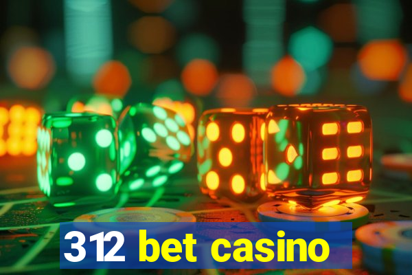 312 bet casino